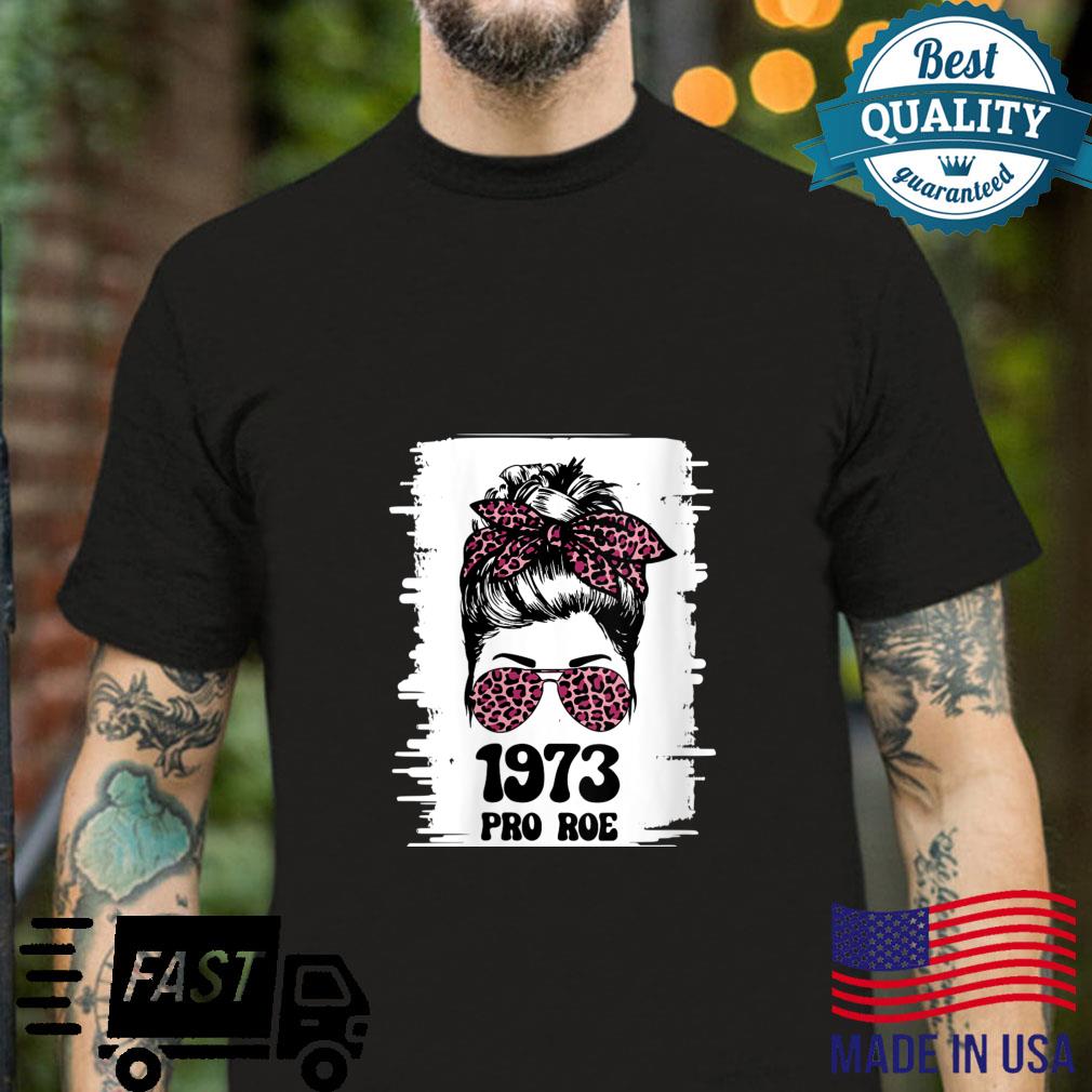 ‘s Rights, Feminism Protect, a Messy Bun 1973 Pro Roe Shirt