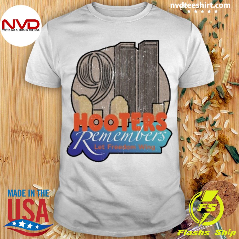 911 Hooters Remembers Let Freedom Wing Shirt