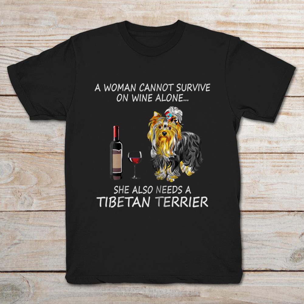 A Woman Cannot Survive On Wine Alone She Also Needs A Tibetan Terrier