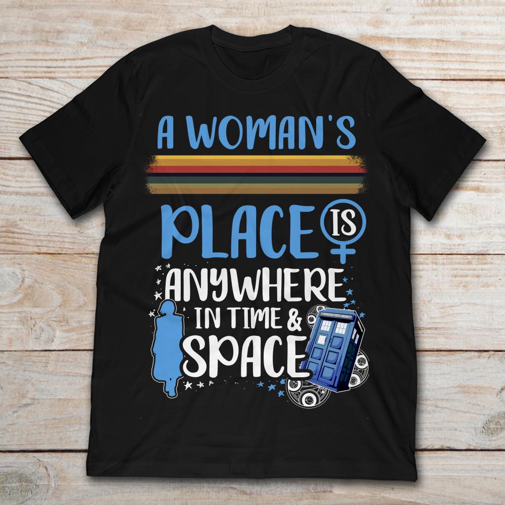 A Woman’s Place Is Anywhere In Time And Space