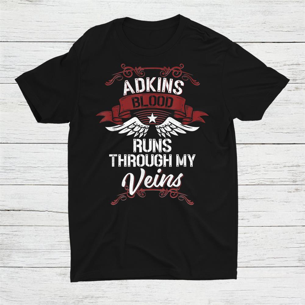 Adkins Blood Runs Through My Veins Shirt