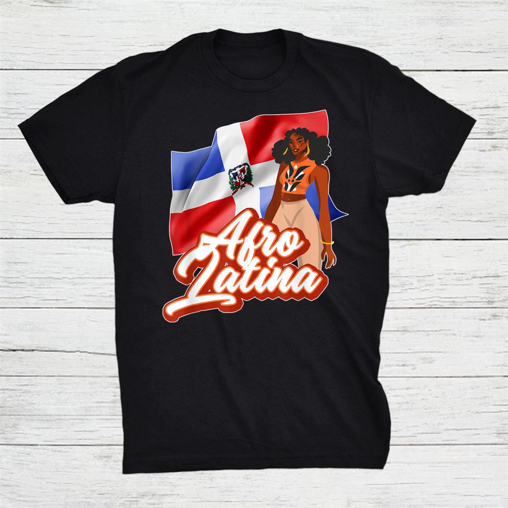 Afro Latina Dominican Republic Flag Shirt
