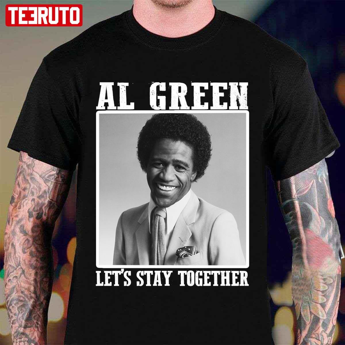 Al Green Lets Stay Together Unisex T-Shirt