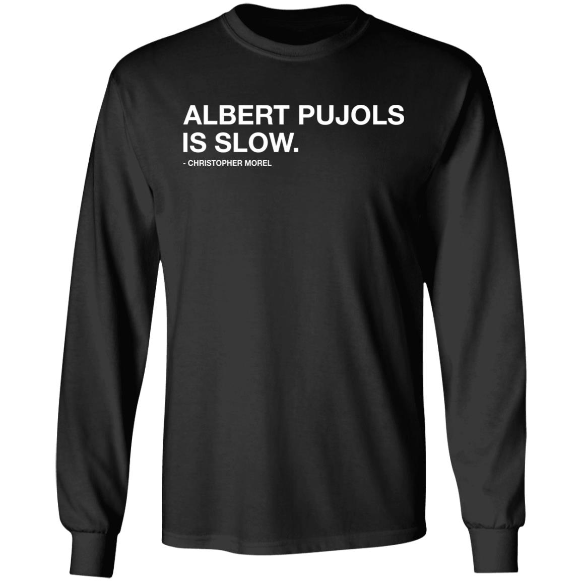 Albert Pujols Is Slow Christopher Morel Shirt Obvious Shirts