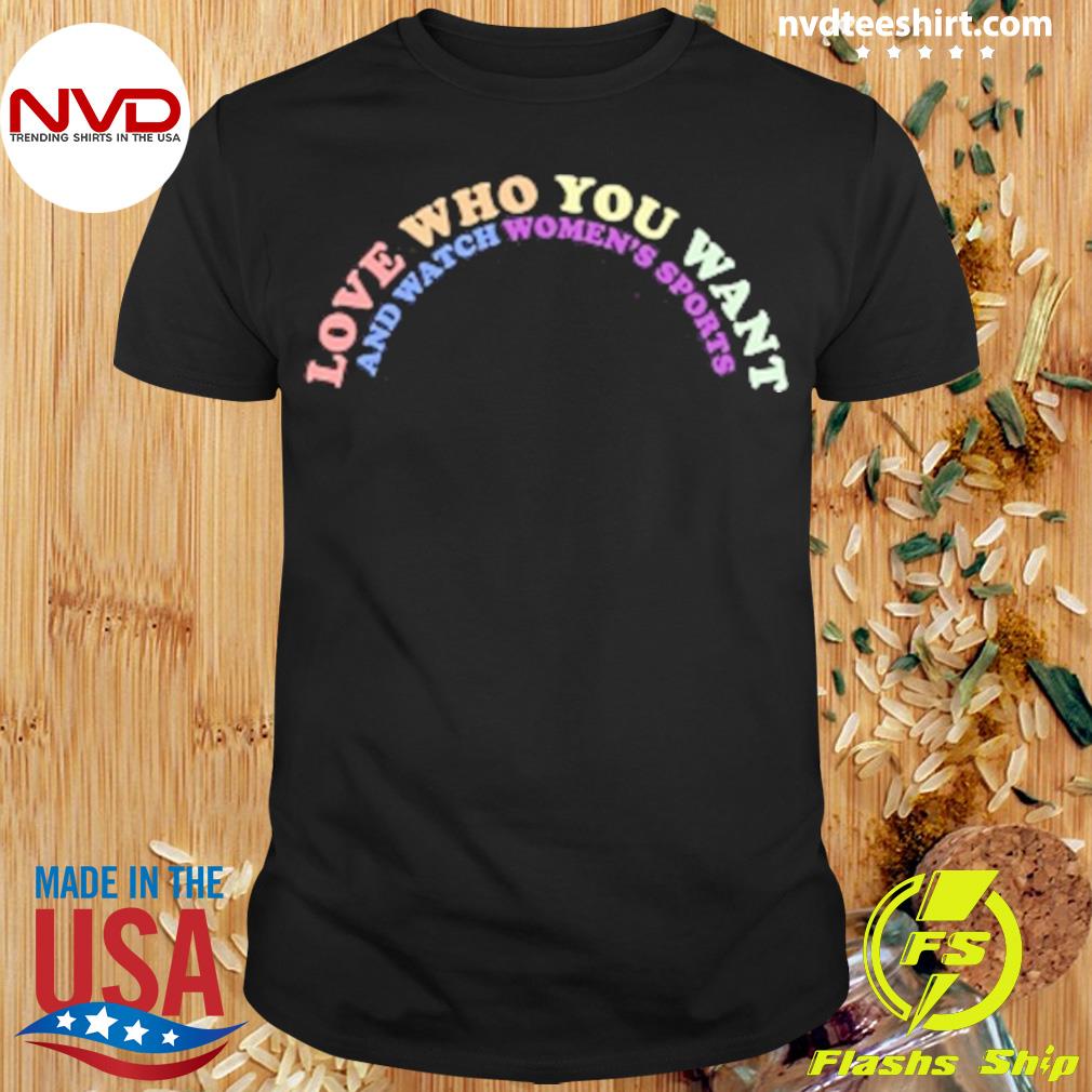 Ali Riley Love Who You Want And Watch Women’s Sports Shirt