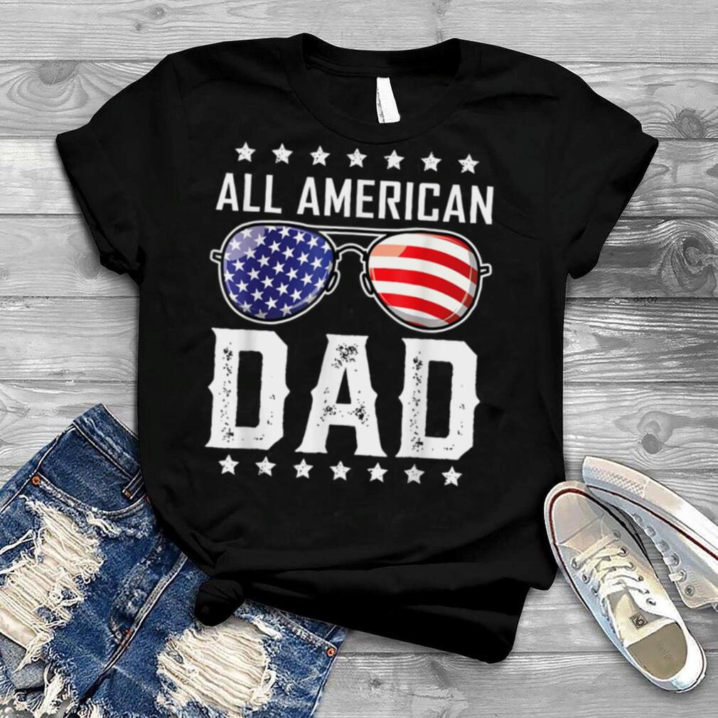 All American Dad Shirt Fourth 4th of July Sunglasses Family T Shirt B0B4JT2DF4