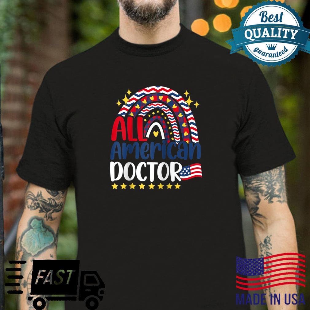 All American Doctor 4th of July Day USA Flag Rainbow Medical Shirt