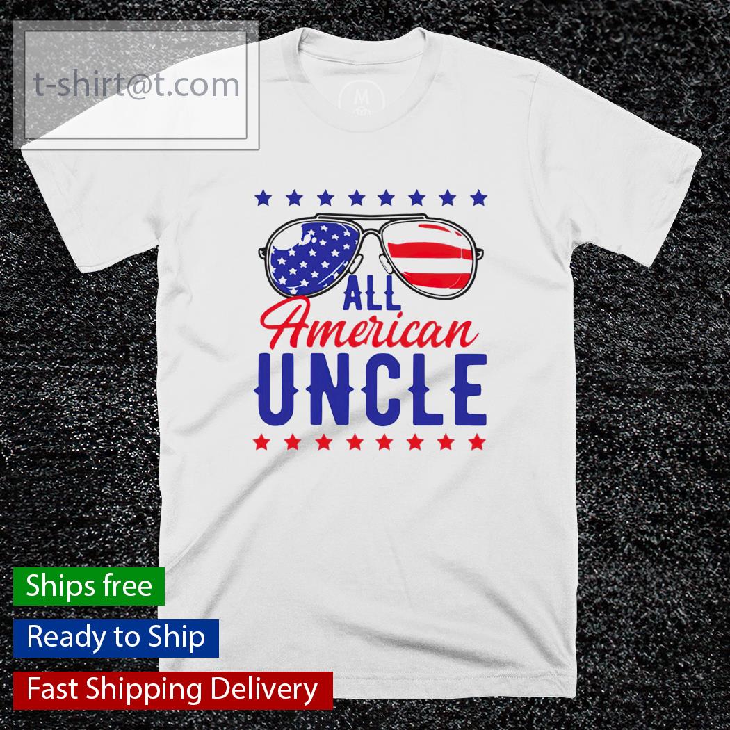 All American uncle 4th of July shirt