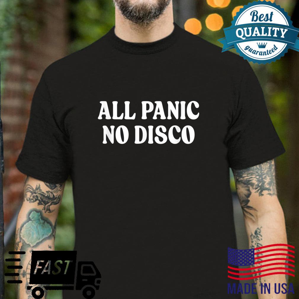 All Panic No Disco Shirt
