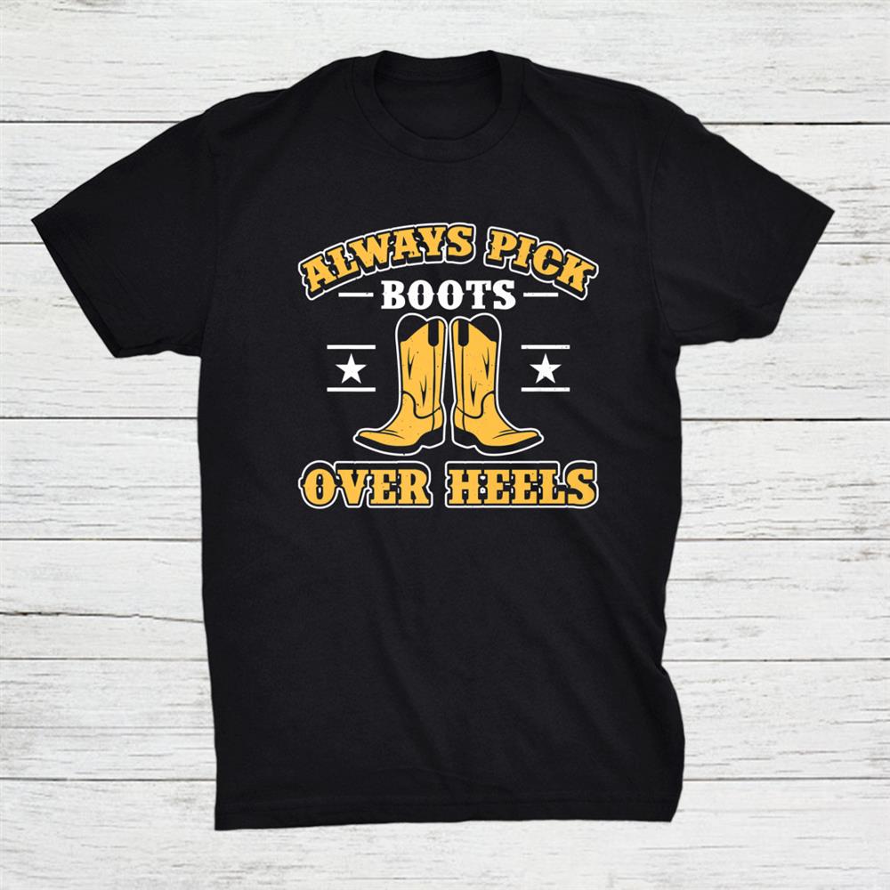 Always Pick Boots Over Heels Line Dance Shirt