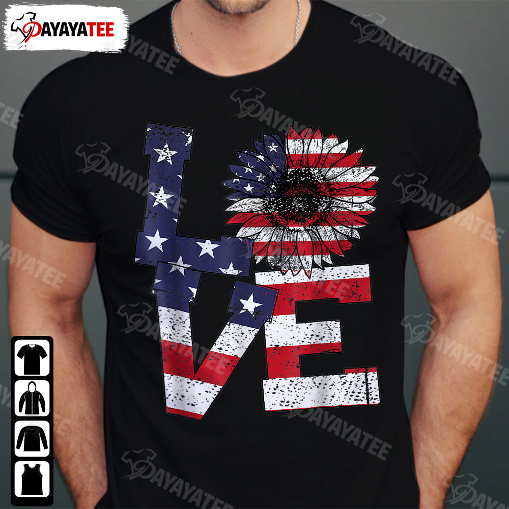 American Flag Sunflower Shirt 4Th Of July Love Sunflower Patriotic