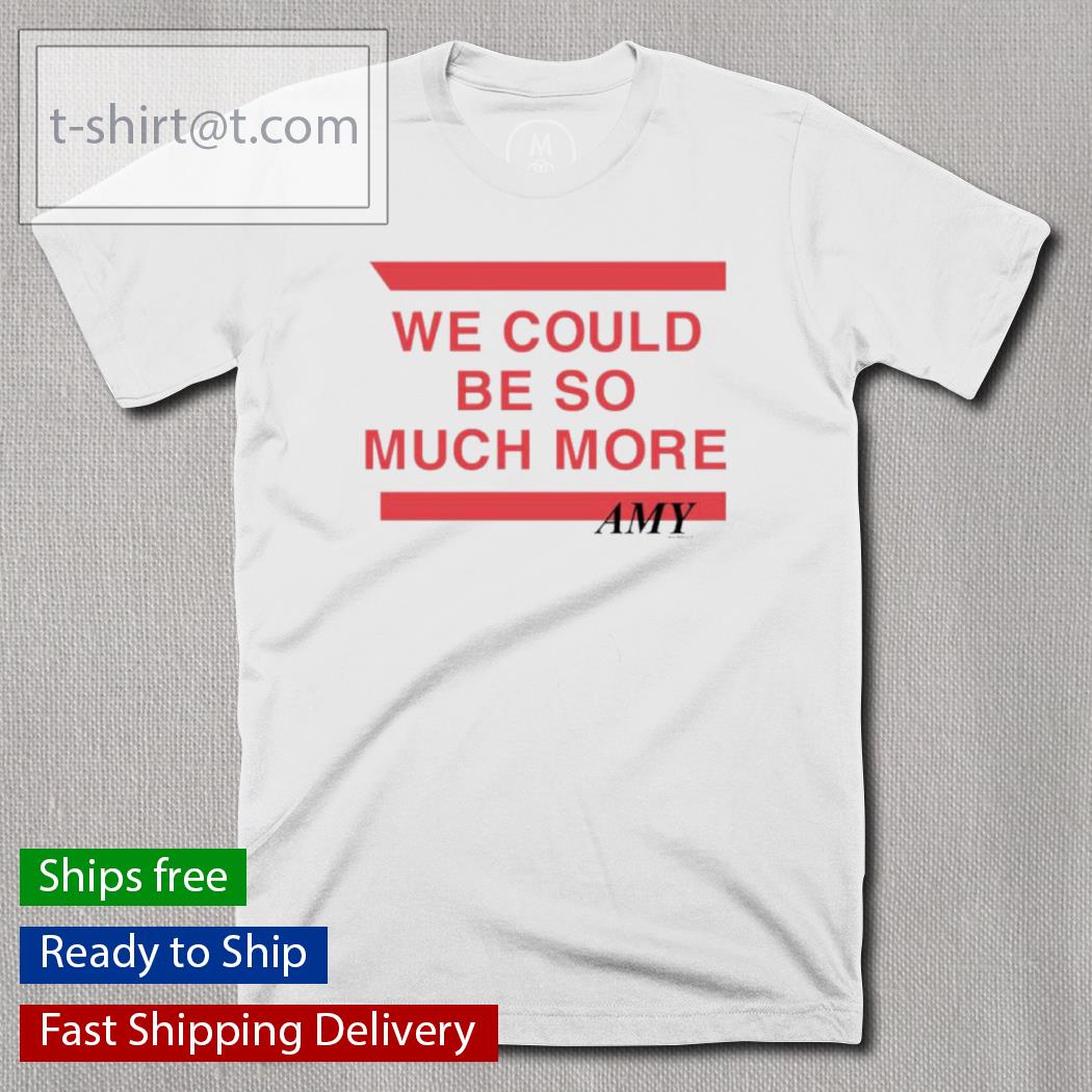 Amy Macdonald We Could Be So Much More Shirt