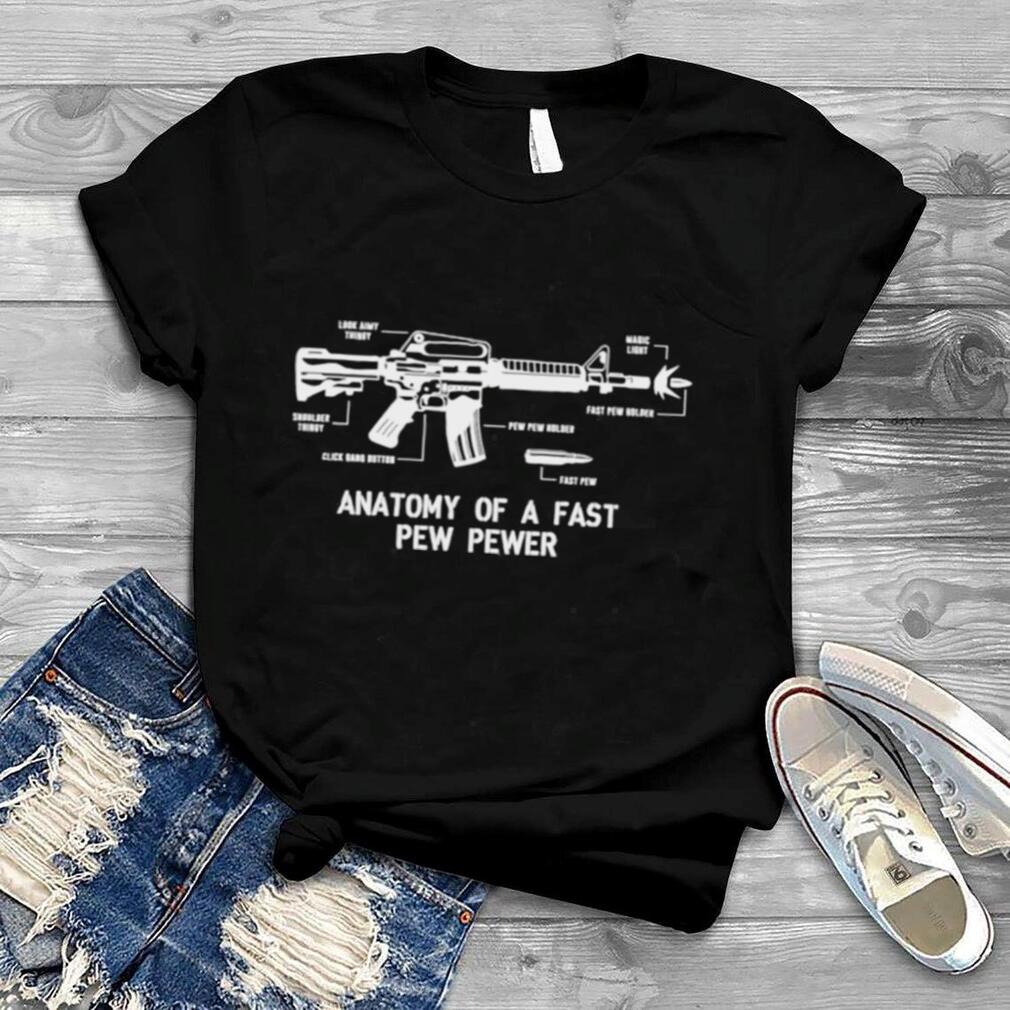 Anatomy of a Fast Pew Pewer shirt