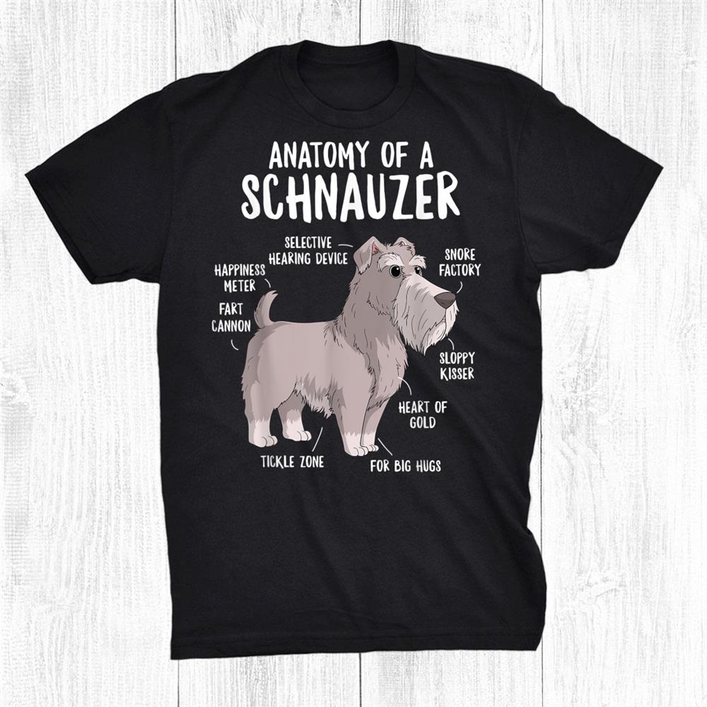 Anatomy Of A Schnauzer Dog Puppy Owner Funny Cute Shirt