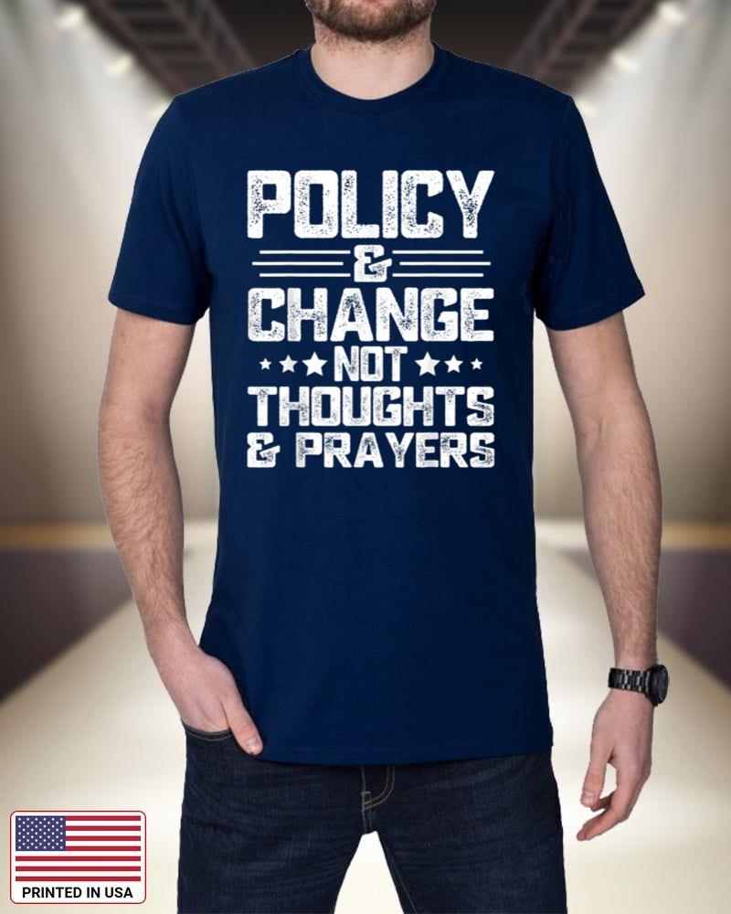 Anti Gun Policy & Change Not Thoughts & Prayers Wear Orange He0GY