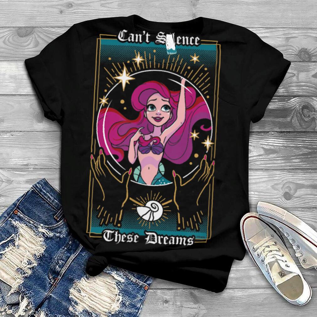 Ariel   Can’t Silence These Dreams T Shirt