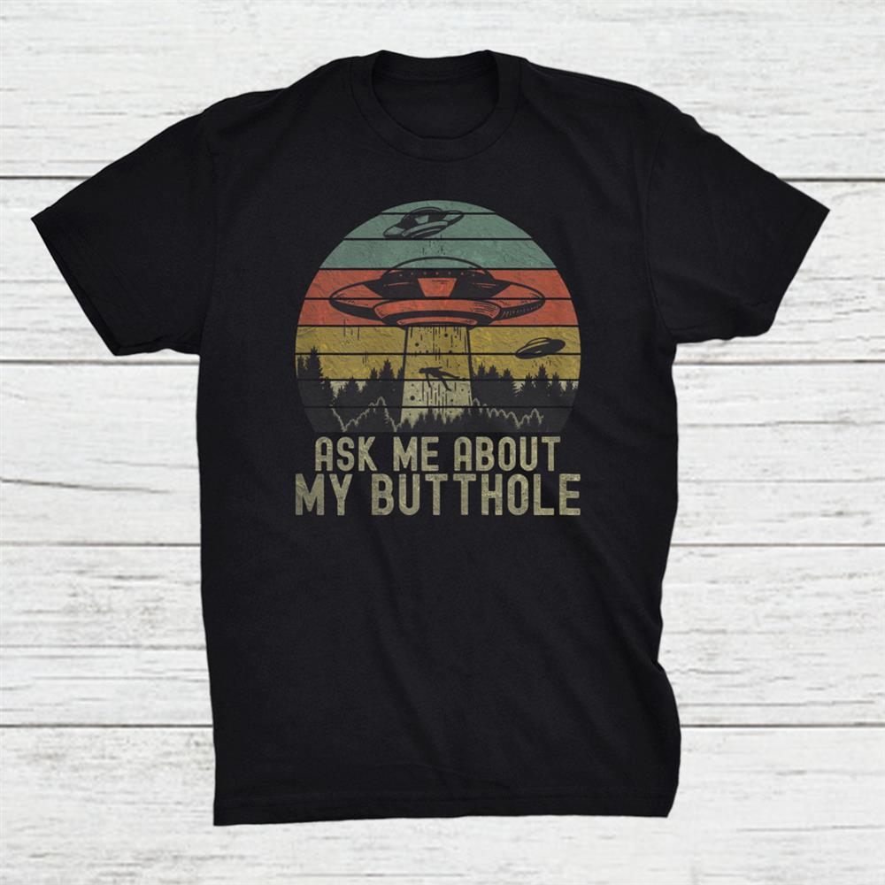 Ask Me About My Butthole Funny Retro Vintage Sunset Shirt