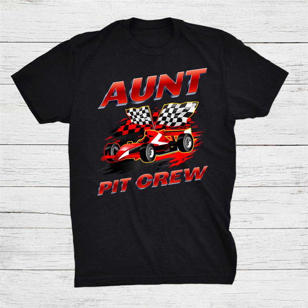 Aunt Pit Crew Race Car Birthday Party Shirt
