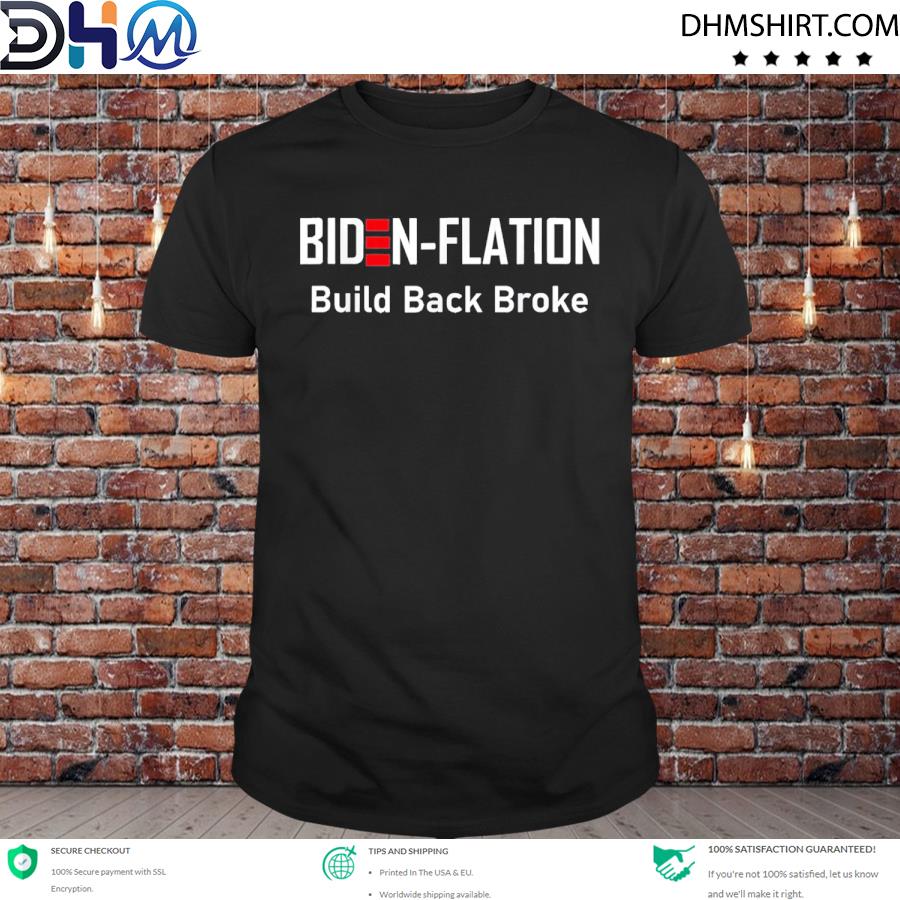 Awesome biden flation build back broke political shirt