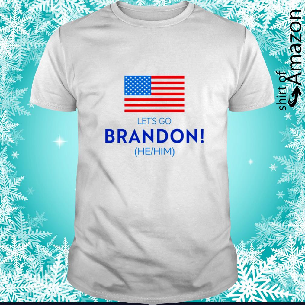 Awesome let’s go brandon he-him American flag shirt