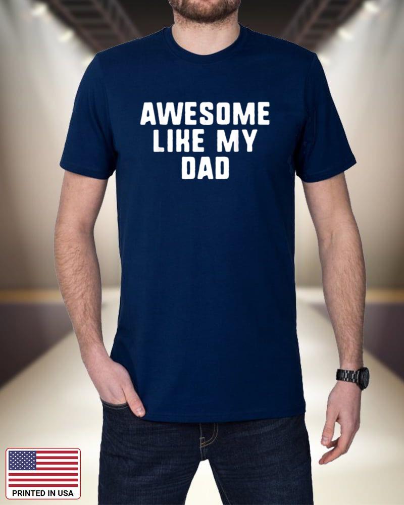 Awesome Like My Dad Father Funny Cool kLZvq