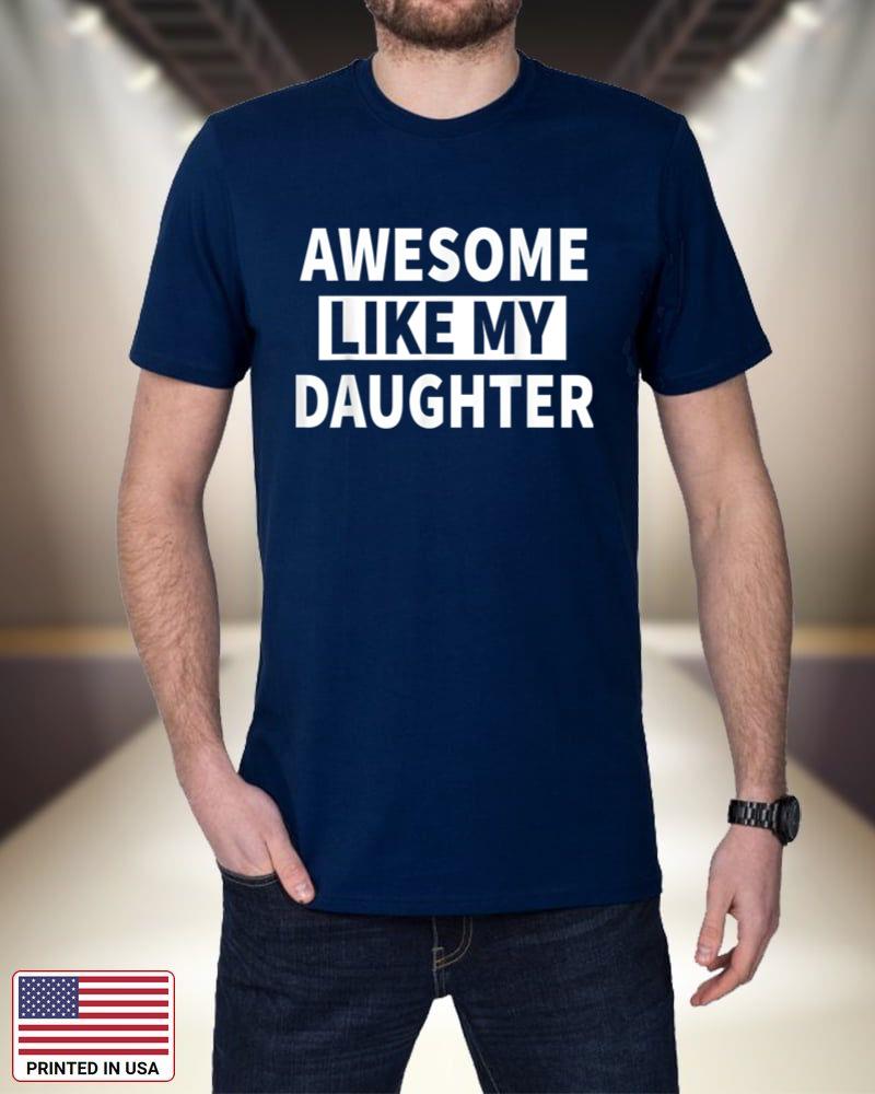 Awesome Like My Daughter Shirt Funny Fathers Day Gift HUVTI
