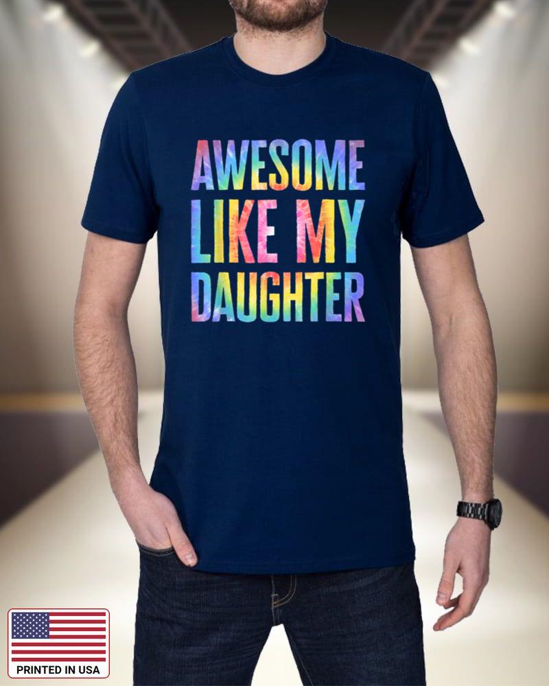 Awesome Like My Daughter Tie Dye Father's Day Dad Joke_1 qWo27