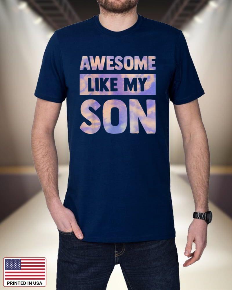 awesome like my son matching fathers day family kid Tie Dye 0TIqK