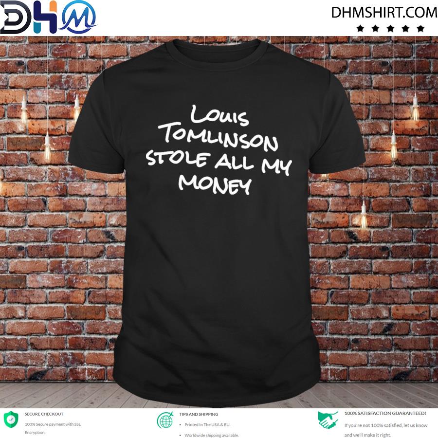 Awesome louis tomlinson stole all my money sushihabit shirt