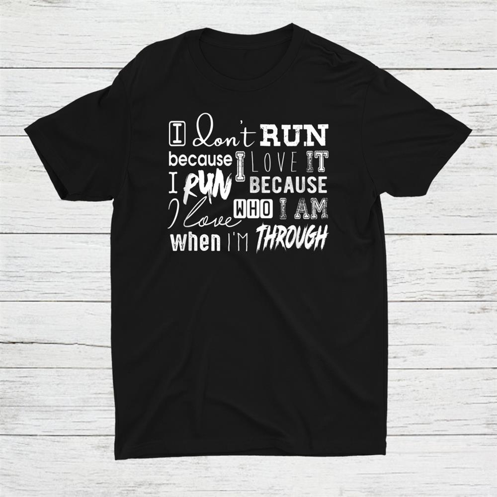 Awesome Quote For Runners Why I Run Shirt