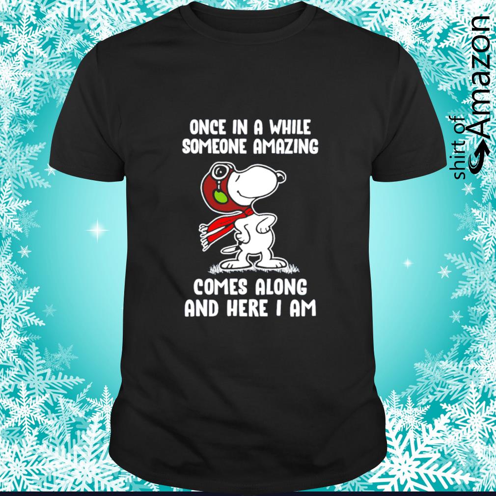 Awesome Snoopy once in a while someone amazing comes along and here I am t-shirt