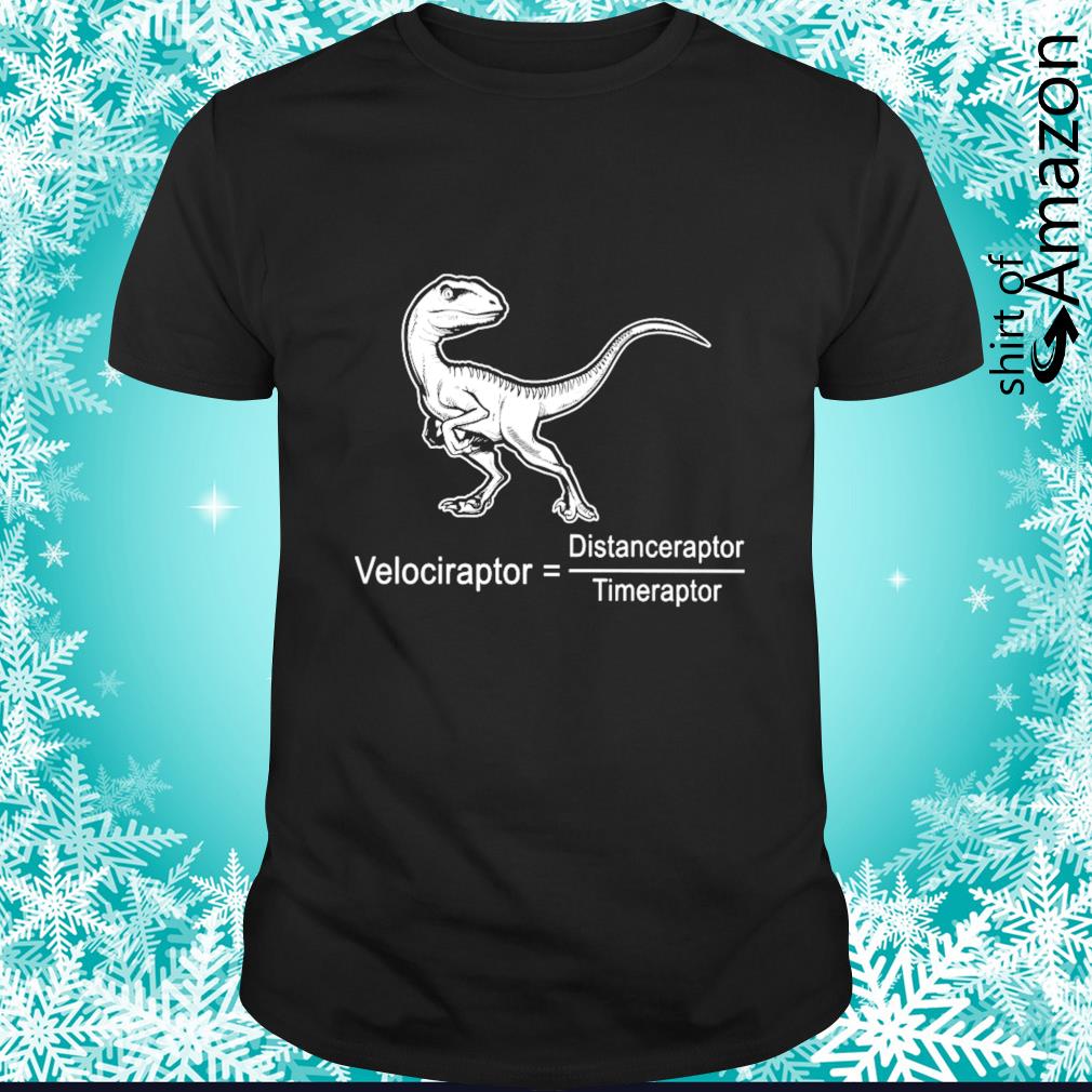 Awesome Velociraptor distanceraptor timeraptor t-shirt