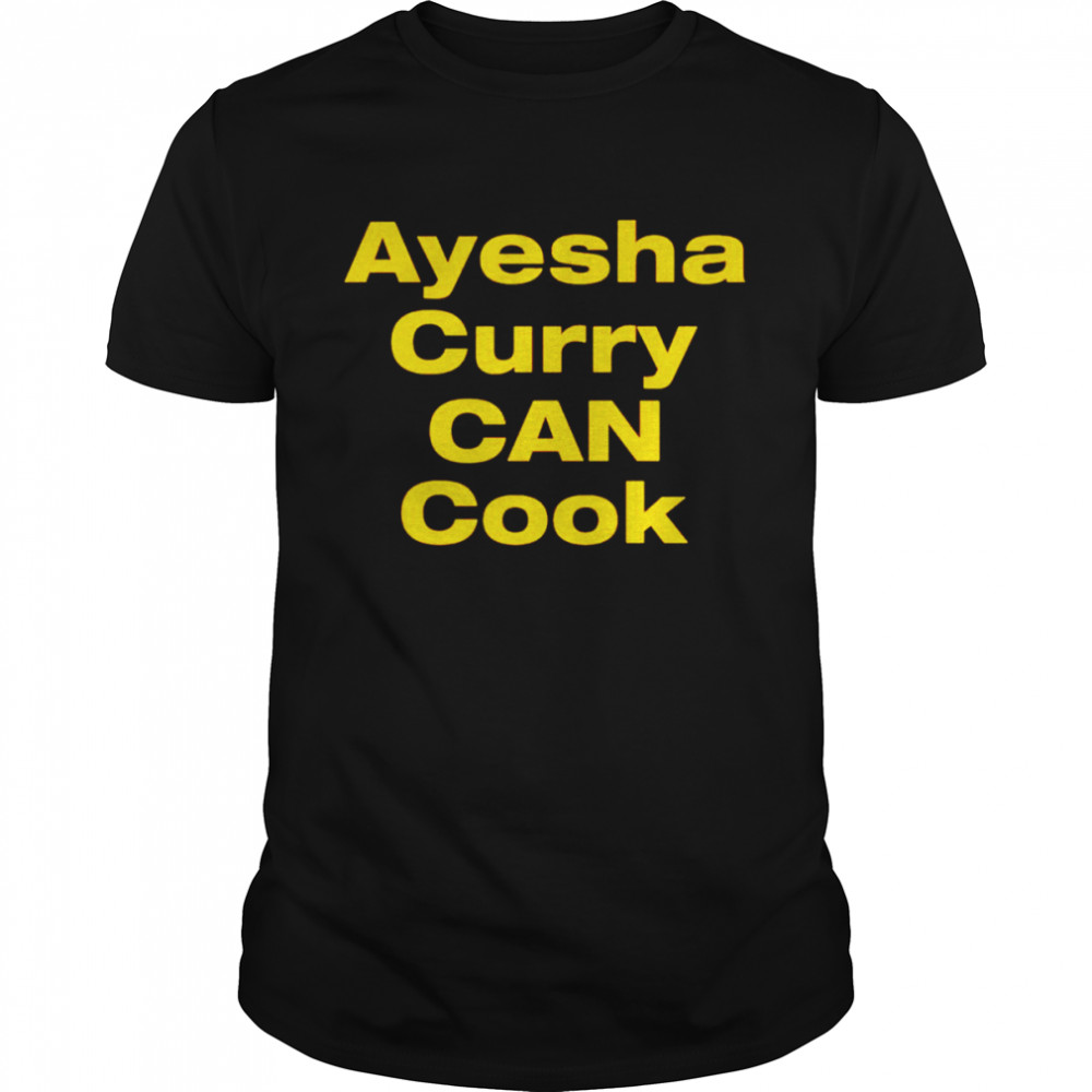 Ayesha Curry can cook shirt