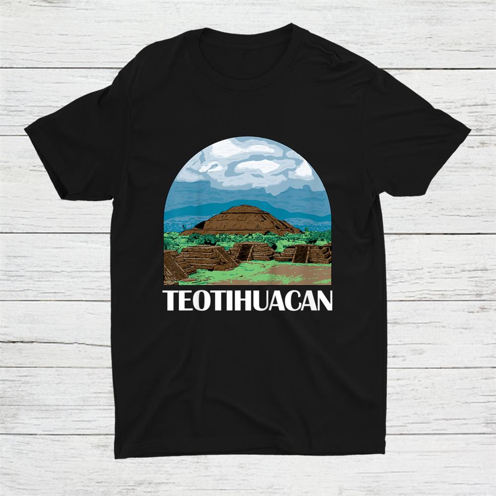 Aztecs Temple Teotihuacan Pyramid Of The Sol Mexico Novelty Shirt
