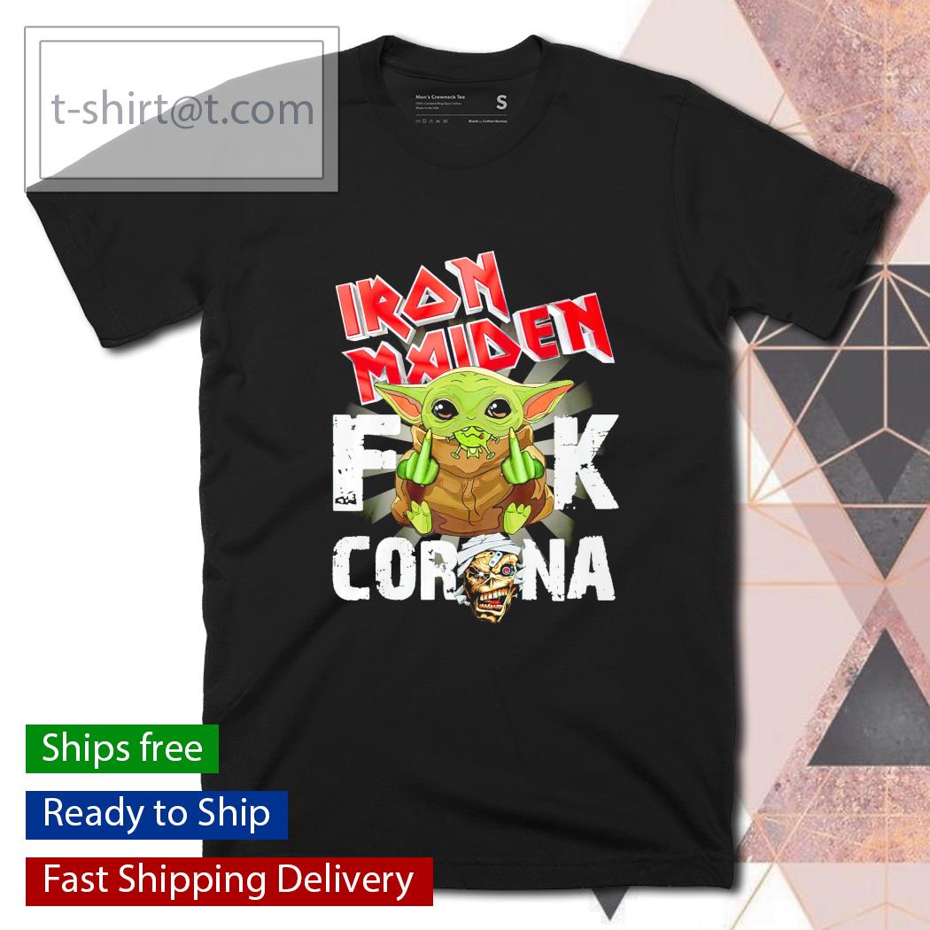 Baby Yoda Iron Maiden Fuck Corona shirt