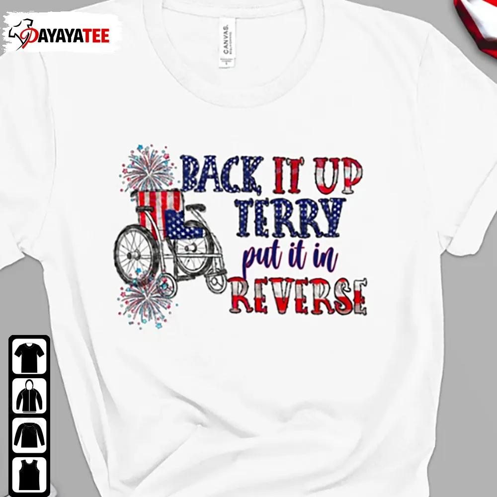Back It Up Terry Put It In Reverse Shirt Funny 4Th Of July