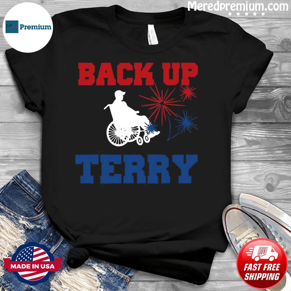 Back Up Terry 4th Of July Funny Fireworks Shirt