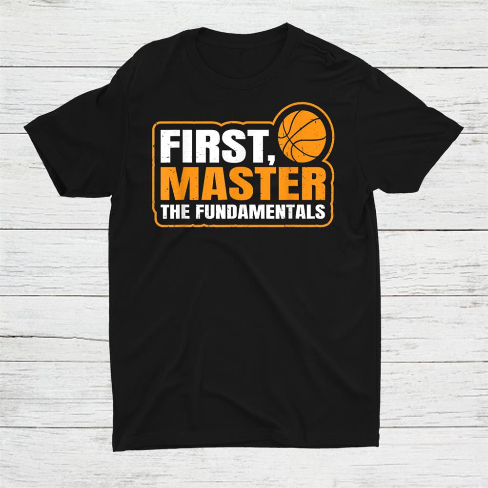 Basketball Net Sport Eam First Master He Fundamentals Shirt
