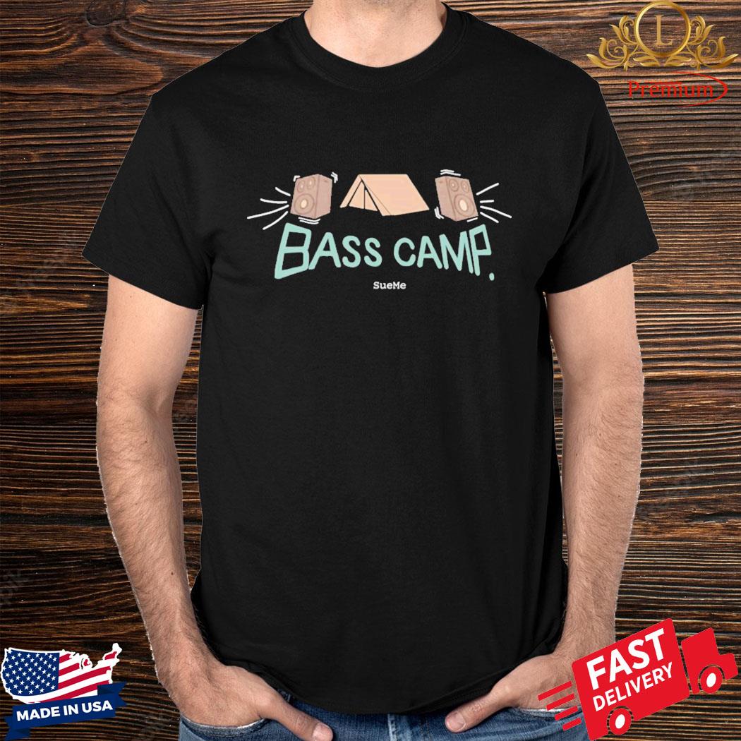 Bass Camp Sueme Shirt