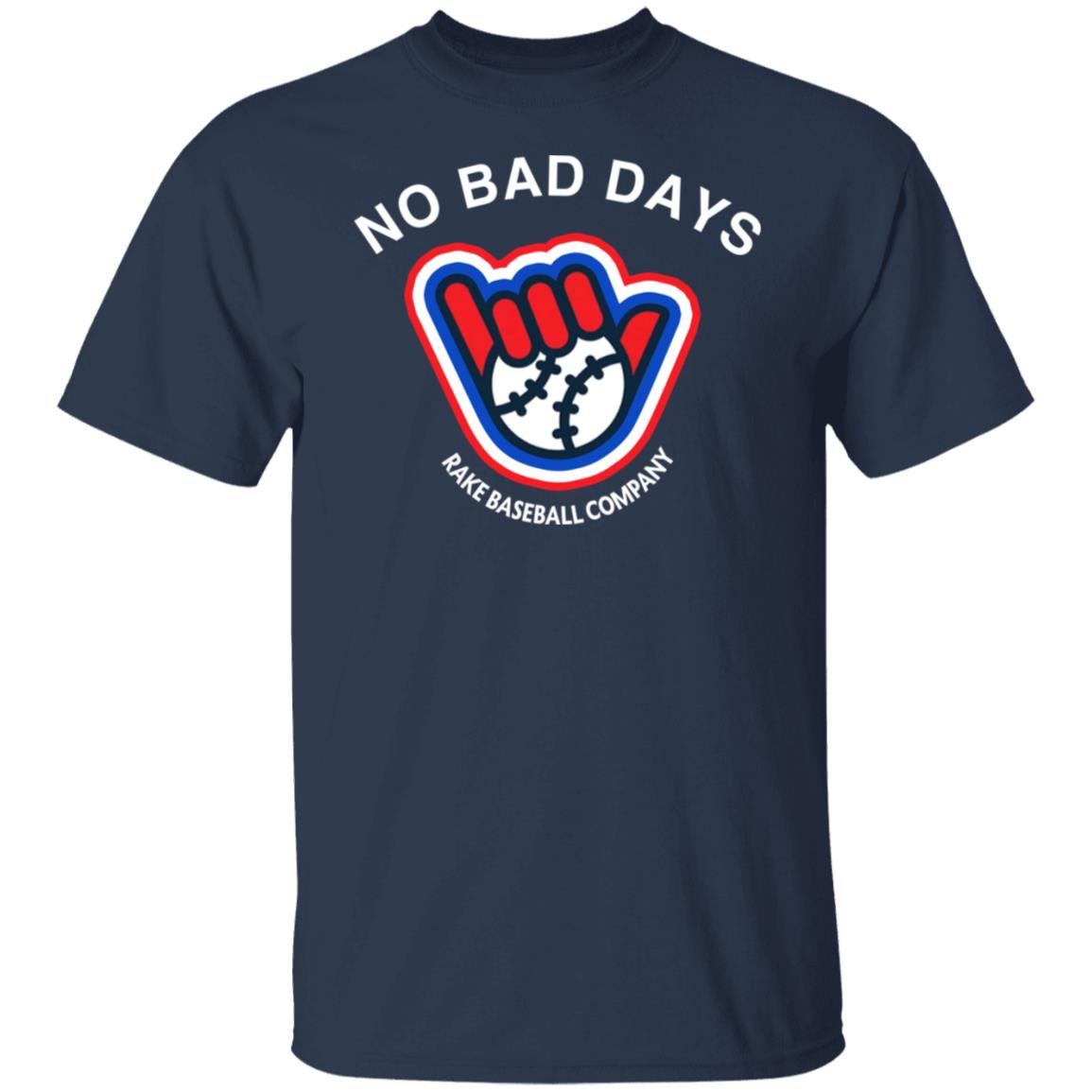 BCraw No Bad Days Rake Baseball Company Shirt SFGiants