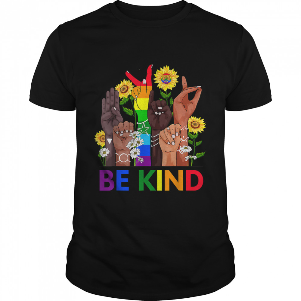 Be Kind Sign Language Hand Talking LGBTQ+ Gay Les Pride ASL T-Shirt