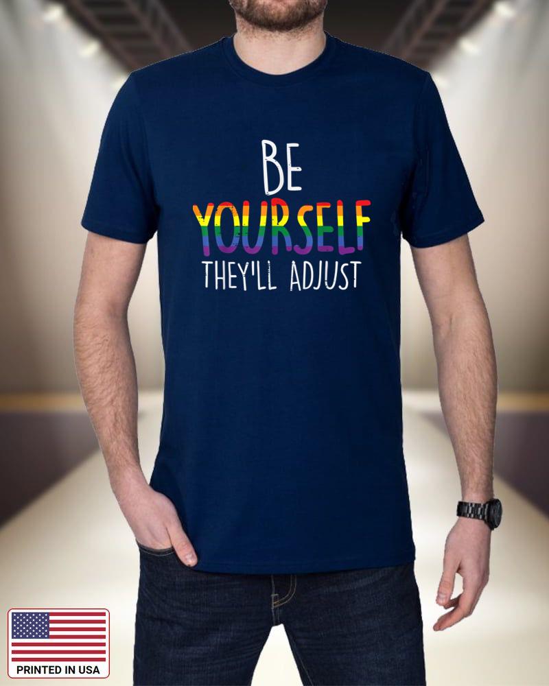 Be Yourself They'll Adjust LGBTQ Rainbow Flag Gay Pride Ally_1 4lXrp