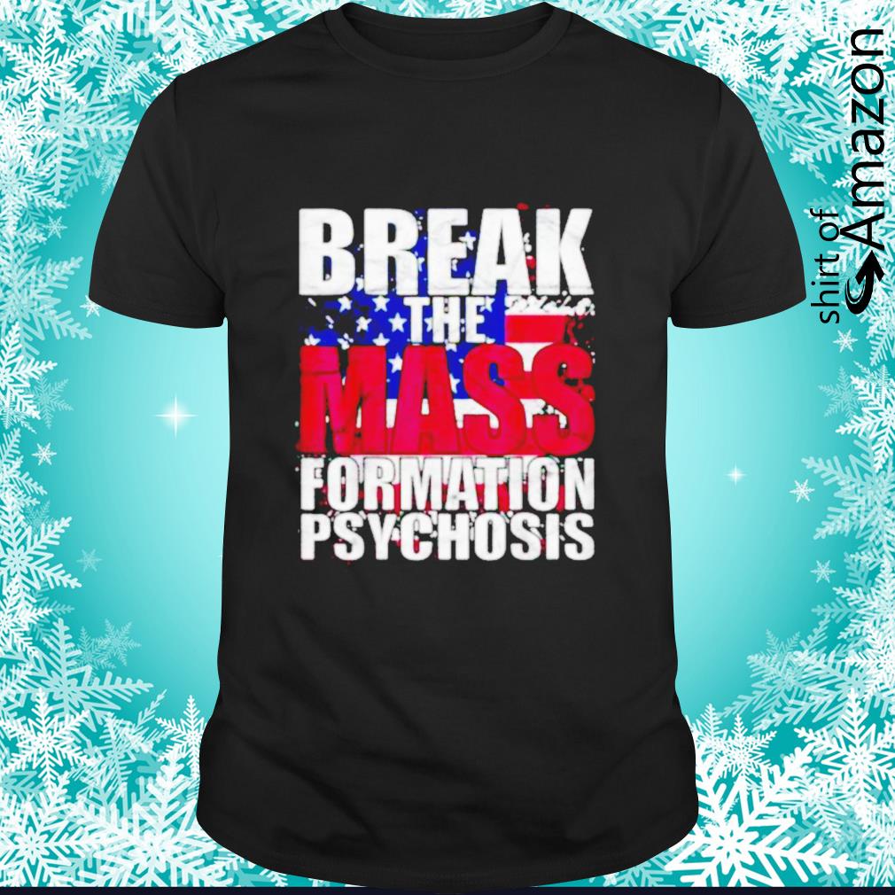Best Break mass formation psychosis pro America flag anti-Biden t-shirt