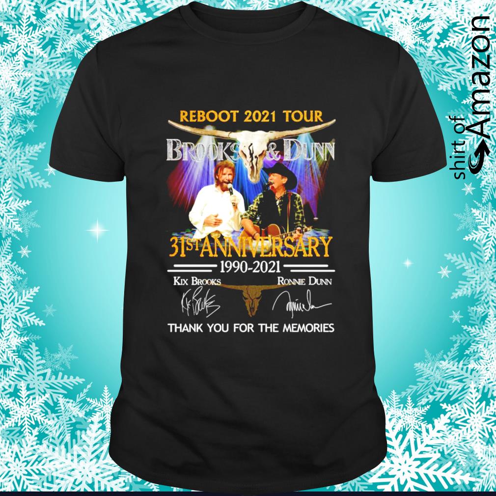 Best brooks and Dunn Reboot 2021 Tour 31st Anniversary 1990-2021 thank you for the memories signature shirt