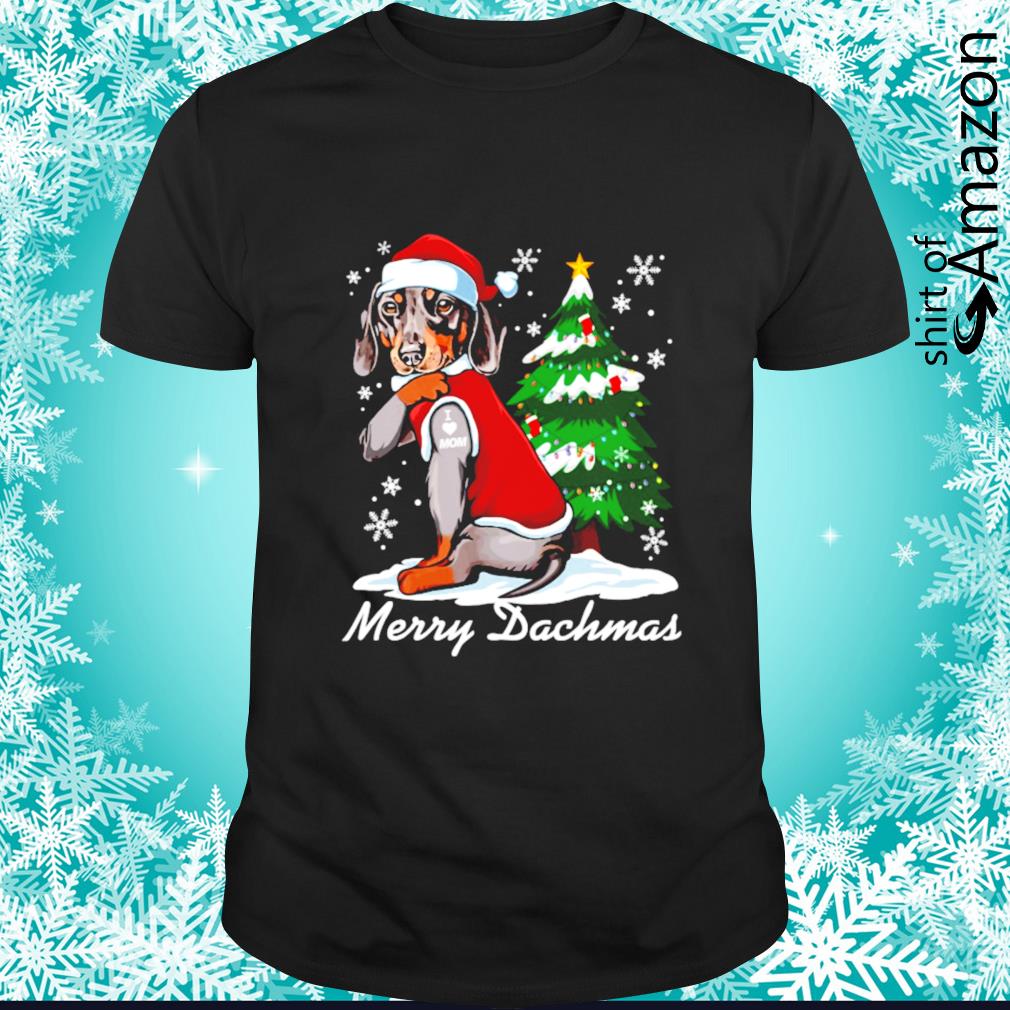 Best dachshund tattoos I love Mom Merry Dachmas Christmas shirt