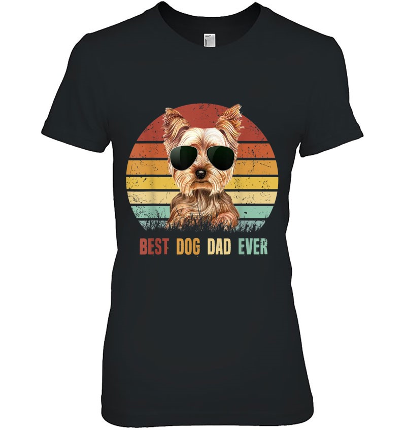 Best Dog Dad Ever Shirt Mens Best Dog Dad Ever Shirt Yorkshire Terrier Fathers Day Gifts