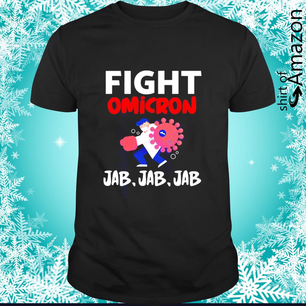 Best Fight Omicron jab jab jab funny Covid shirt