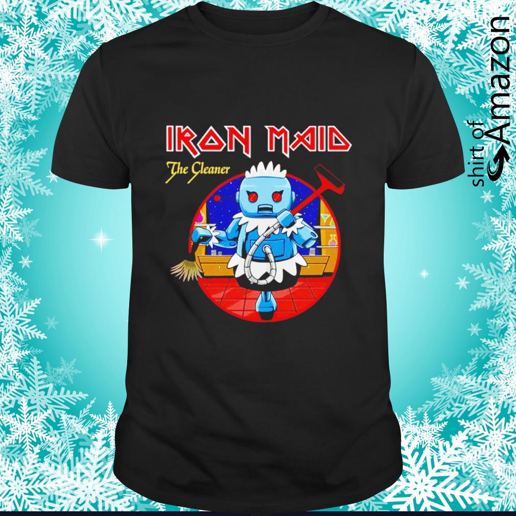 Best Iron Maid The Cleaner shirt