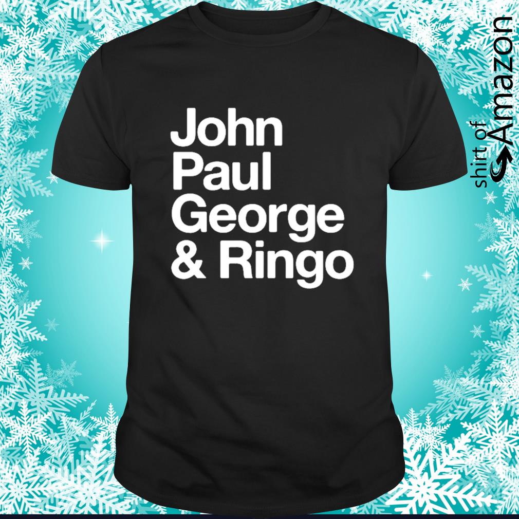Best John paul george and ringo shirt