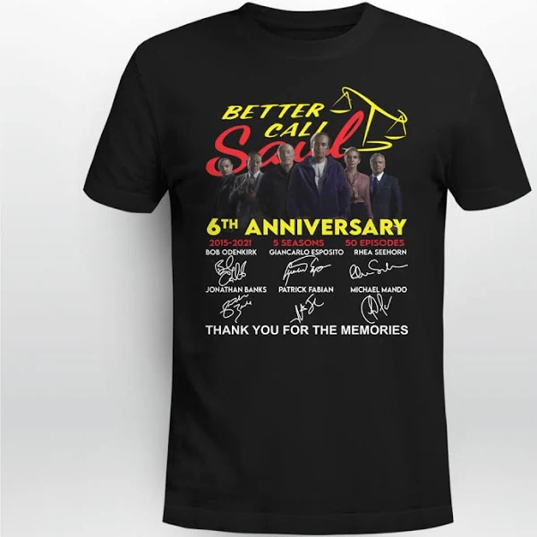 Better Call Saul 6th Anniversary 2015 2021 Thank You for The Memories Shirt